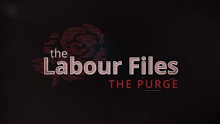 The Labour Files - Episode 1 - The Purge I Al Jazeera Investigations