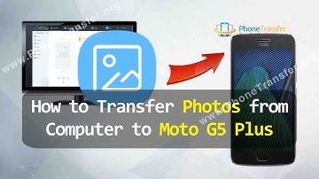 How to Transfer Photos from Computer to Moto G5 Plus