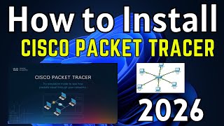Download & Install Cisco Packet Tracer Step-By-Step Complete Guide 2026 Cisco Packet Tracer