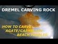 DREMEL CARVING CARNELIAN AGATE BEACH STONES