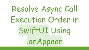 Resolve Async Call Execution Order in SwiftUI Using .onAppear