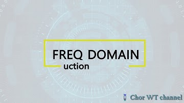 Frequency Domain Analysis - Introduction