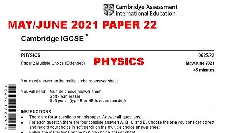 IGCSE PHYSICS 2021 PAPER 22 0625 MAY/JUNE | Solved answer| 0625/22/M/J/21