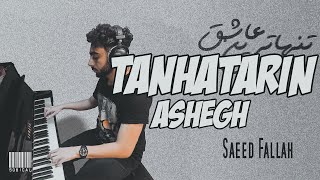 Tanhatarin Ashegh - Saeed Fallah (Piano Cover) Resimi