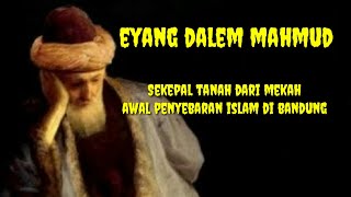 THE HISTORY OF EYANG DALEM MAHMUD BANDUNG (SYEKH ABDUL MANAF) THE BEGINNING OF THE SPREAD OF ISLAM