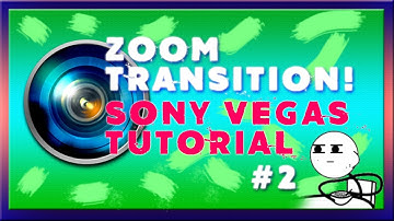 How To Make Zoom Transition - Sony Vegas Tutorial #2