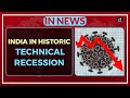 India in Historic Technical Recession - In News