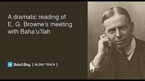 A Dramatized Reading of E. G. Browne's Meeting wit...