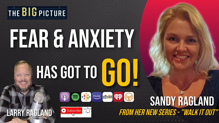 Fear & Anxiety HAS GOT TO GO! (Guest: Sandy Ragland_