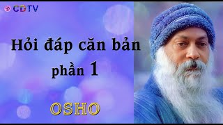 Osho Hỏi đáp căn bản phần 1/ Lược trích Bước trong thiền, ngồi trong thiền