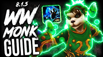 WINDWALKER Monk GUIDE for M+ and WoW Raids (BFA Patch 8.1.5)