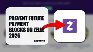 How To Prevent Future Payment Blocks On Zelle 2026 (EASY GUIDE)