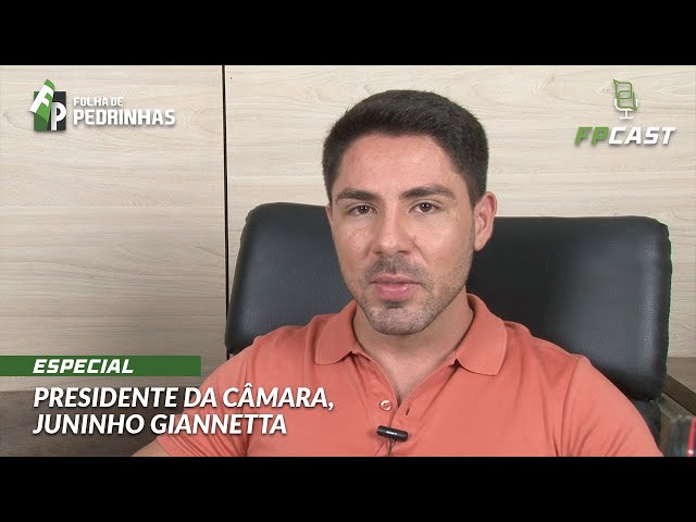 FP Cast com Juninho Giannetta | Balanço de 1 ano de mandato a frente do Legislativo pedrinhense