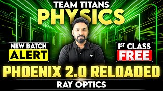Phoenix 2.0 Reloaded: First Class Free! | Ray Optics | Anupam Upadhyay