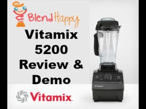 Vitamix 5200 Review and Demonstration