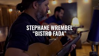 Stephane Wrembel - Bistro Fada | El Ganzo Session