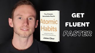 How To Learn Another Language In Less Time -  Principles From Atomic Habits Book