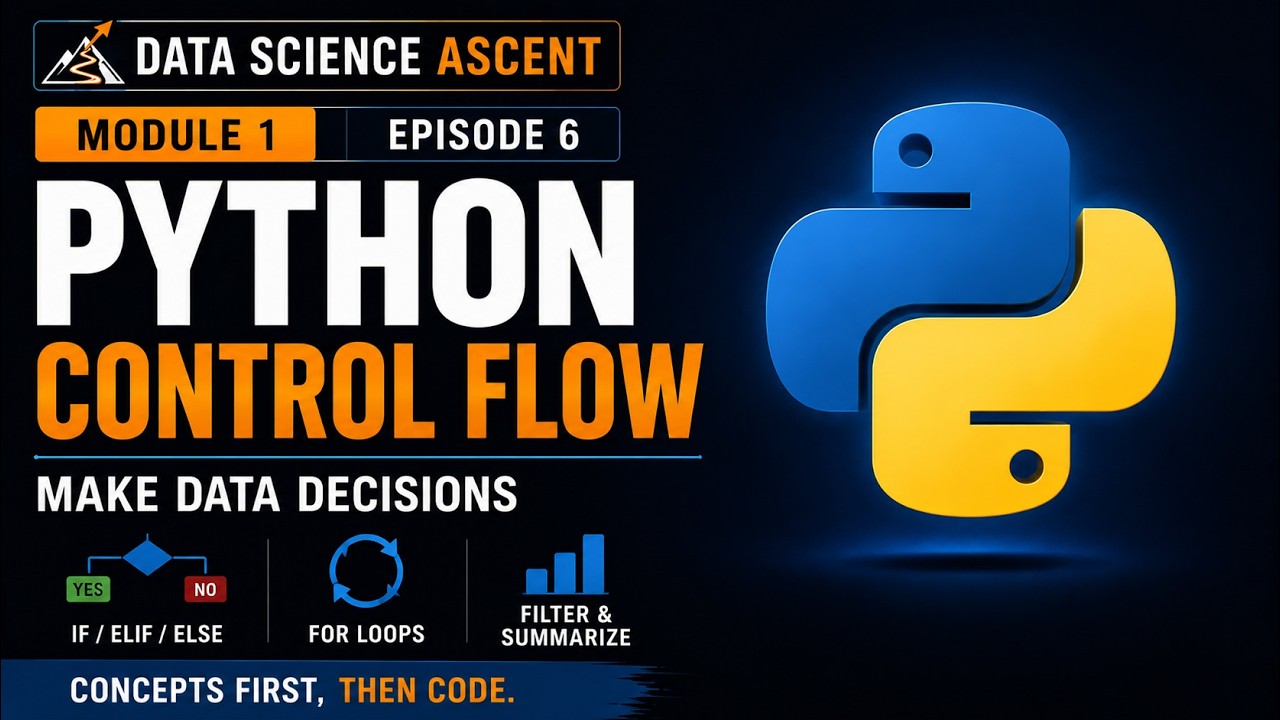 Python Control Flow for Data Science | Decisions, Loops & Real Data Filtering (M1:E6)