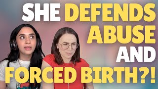 She DEFENDS ABUSE and FORCED BIRTH?! (with Arden Hart)