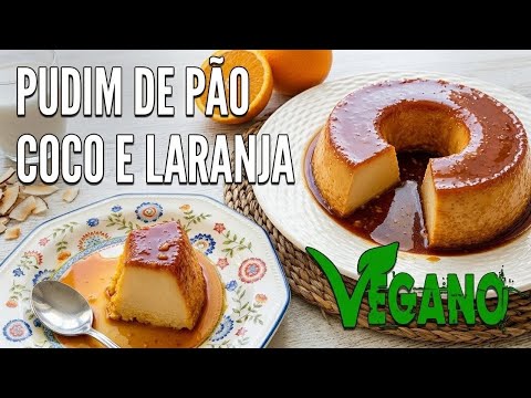 PUDIM DE PÃO VEGANO e LEITE DE COCO