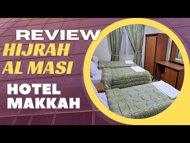 Review Hijrah al masi hotel Makkah / budget Hijra road hotels class=