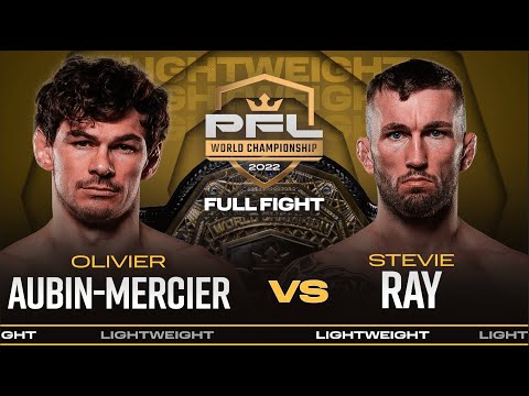 Olivier Aubin-Mercier vs Stevie Ray (Lightweight Title Bout) | 2022 PFL Championship