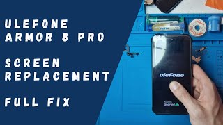 Ulefone Armor 8 PRO - Screen Replacement (FULL FIX)