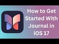 How to get started with journal in ios 17