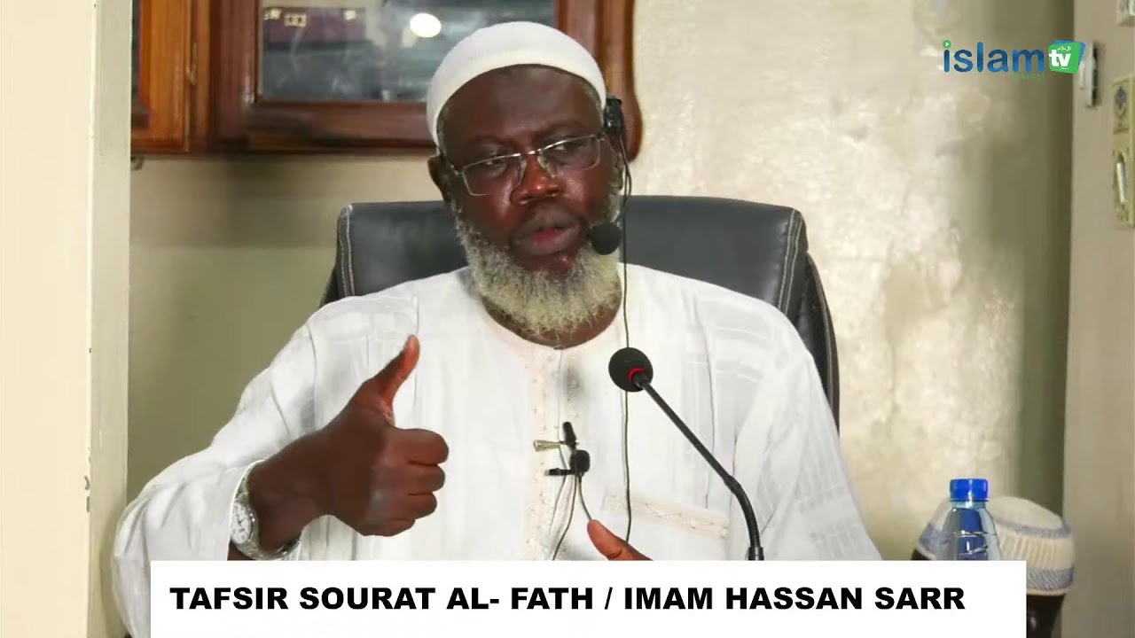 TAFSIR SOURAT AL FATH / IMAM HASSAN SARR HA