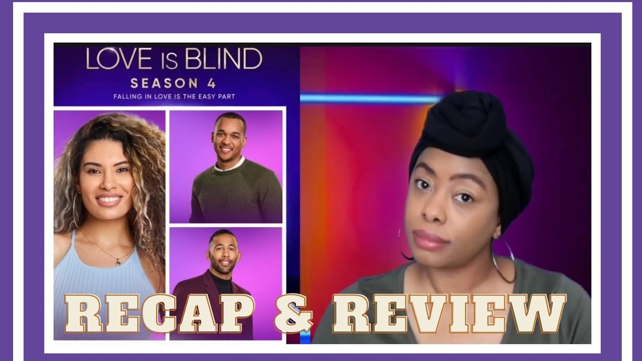 love-is-blind-season-4-ep-9-11-recap-review-this-season-is-chaotic