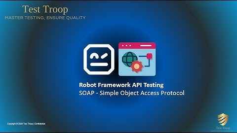 17. Robot Framework SOAP API Testing: A Comprehensive Guide
