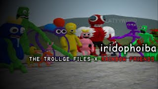 THE TROLLGE FILES X RAINBOW FRIENDS - IRIDOPHOBIA
