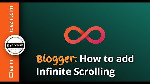 How to add infinite scrolling to a Blogger template