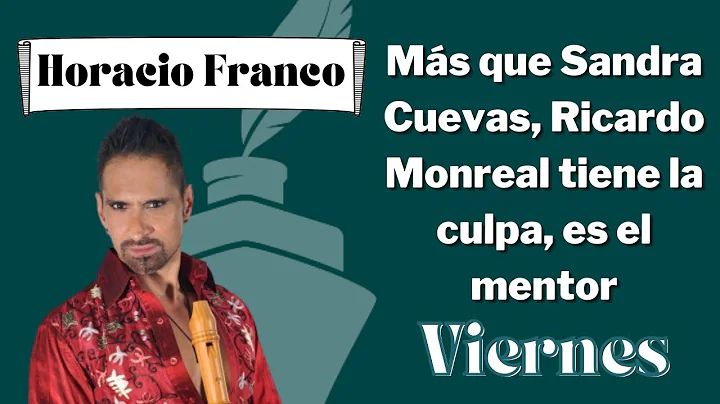 Ms que Sandra Cuevas, Ricardo Monreal tiene la cul...