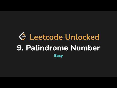 9. Palindrome Number | Leetcode Unlocked - Python