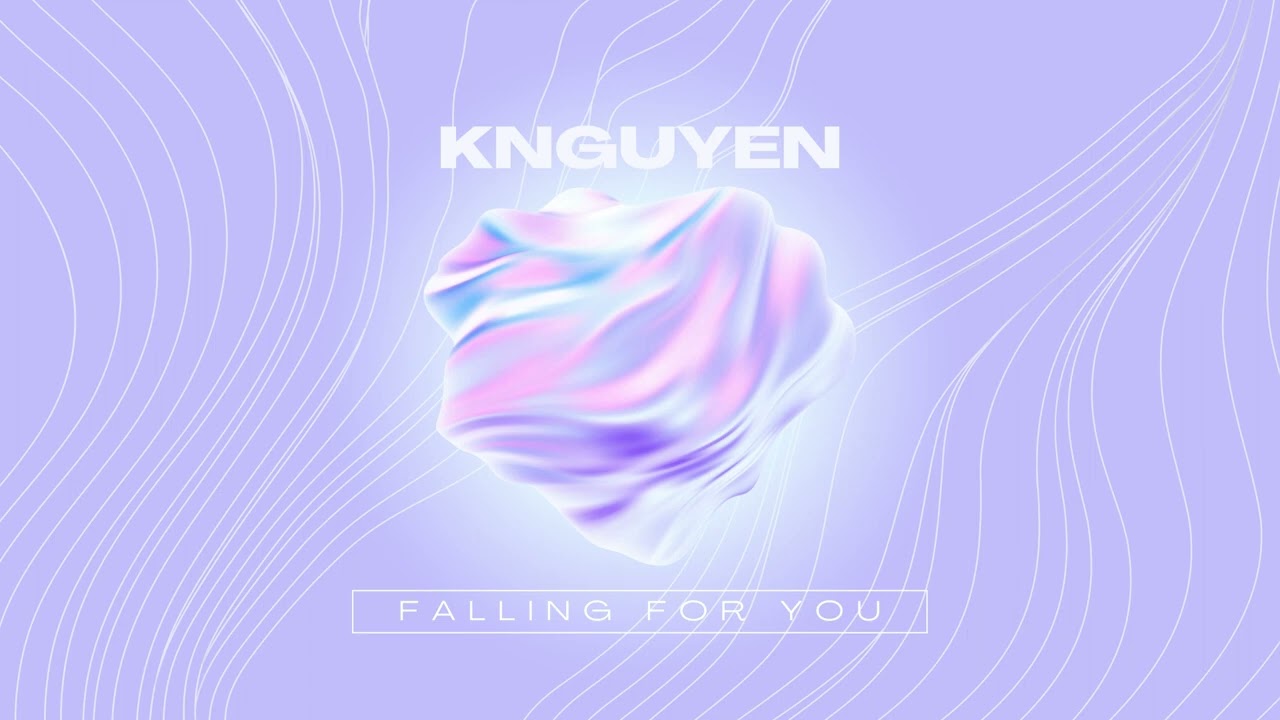 knguyen - Falling for You