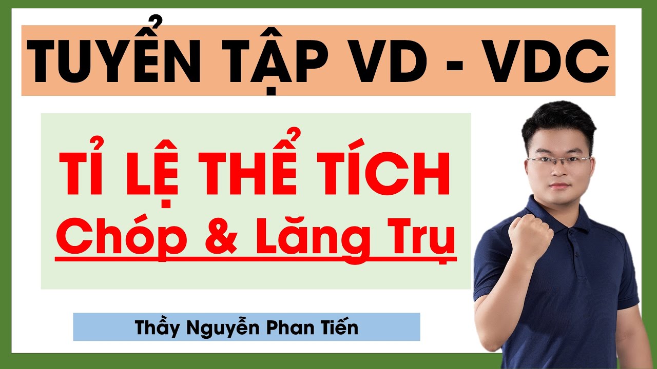 Tỉ Lệ Thể Tích Chóp & Lăng Trụ VD - VDC || Thầy Nguyễn Phan Tiến