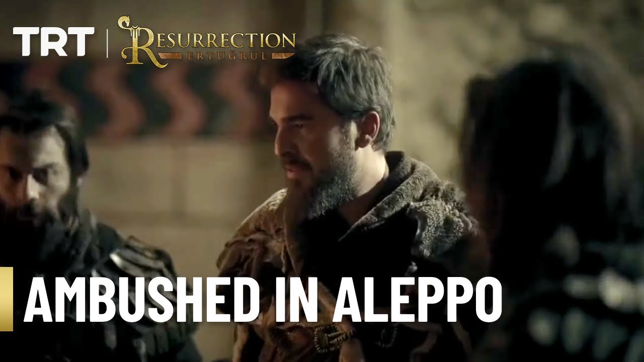 Ertugrul gets ambushed in Aleppo - Resurrection Ertugrul Season 1 (English Subtitles)