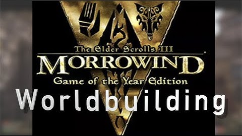 Morrowind: Top 10 WorldBuilding/Immersion Mods