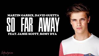 So Far Away  Martin Garrix U0026 David Guetta s Feat Jamie Scott U0026 Romy Dya