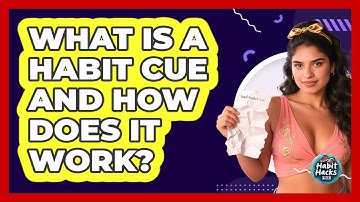What Is A Habit Cue And How Does It Work? - Habit Hacks Hub