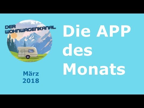 Die App des Monats März 2018, die App-Empfehlungen für Wohnwagen, Wohnmobil Green Zones