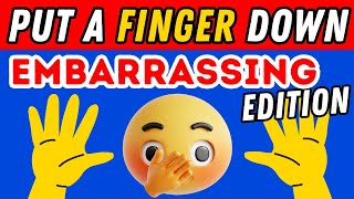 Put A Finger Down If Embarrassing Edition 😳🤦♀️ | Put A Finger Down If Quiz TikTok @Pointandprove