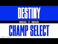 Worlds 2021  champ select  destiny  extended version