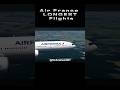Air France LONGEST Flights #plane #flight #airfrance