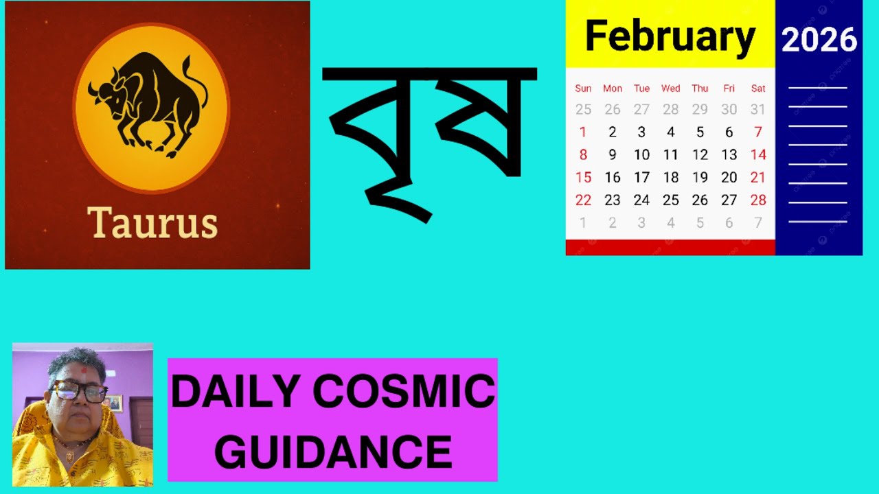 𝗧𝗮𝘂𝗿𝘂𝘀 𝗙𝗲𝗯𝗿𝘂𝗮𝗿𝘆 𝗗𝗮𝗶𝗹𝘆 𝗖𝗼𝘀𝗺𝗶𝗰 𝗚𝘂𝗶𝗱𝗮𝗻𝗰𝗲. বৃষ রাশি লগ্নের দৈনিক পথচলার পরামর্শ। 