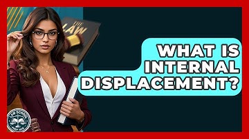 What Is Internal Displacement? - Law School Prep Hub