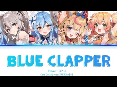 KAN ROM ENG BLUE CLAPPER Hololive JP GEN 5 COLOR CODED LYRICS 