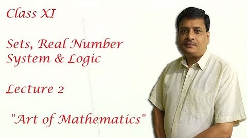 Class 11 | Sets, Real Number System & Logic | Lecture 2 | Bishwanath Yadav