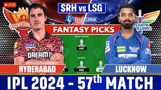 🔴Live IPL 2024: LSG vs SRH Dream11 Team I Lucknow Super Giants vs Hyderabad | GL & SL Teams🔥Match 57